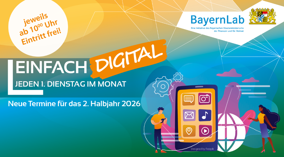 Plakat mit gelb-türkisem Hintergrund und geometrischen Linien. Oben links ein weißer Kreis mit der Aufschrift „jeweils ab 10:00 Uhr – Eintritt frei!“. Links der Titel „Einfach Digital“ und darunter „Jeden 1. Dienstag im Monat“. Darunter der Hinweis „Neue Termine für das 2. Halbjahr 2026“. Rechts eine Illustration mit großem Smartphone, zwei gezeichneten Personen sowie Symbolen wie Zahnrädern, Globus und App-Symbolen. Oben rechts das BayernLab-Logo.